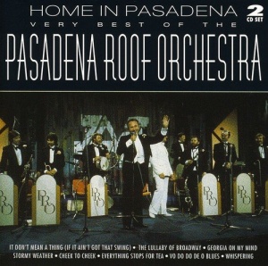 Home in Pasadena: The Very Best of the Pasadena Roof Orchestra