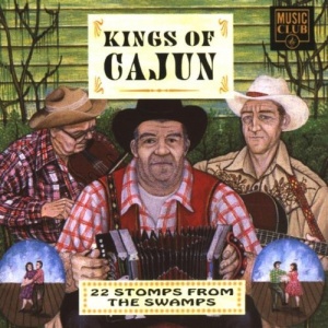 Kings of Cajun: 22 Stomps from the Swamps