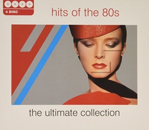 Hits Of The 80's: The Ultimate Collection