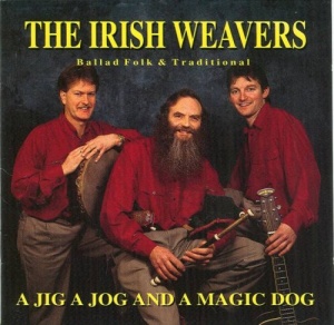The Irish Weavers - A Jig a Jog and a Magic Dog: Ballad, Fol