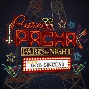 Pure Pacha - Paris by Night (Mixed by Bob Sinclar)