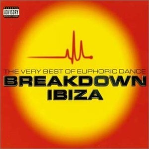 Breakdown Ibiza - the Very Best of Euphoric Dance