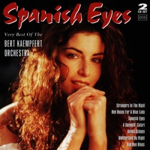 Spanish Eyes - Very Best Of The Bert Kaempfert Orchestra