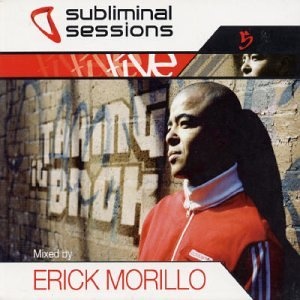 Subliminal Sessions: Mixed By Erick Morillo