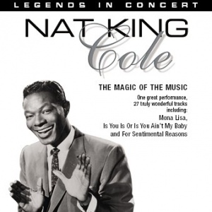 Legends In Concert: Nat King Cole The Magic Of The Music