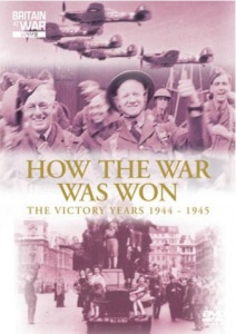 How The War Was Won - The Victory Years 1944 To 1945 [DVD]