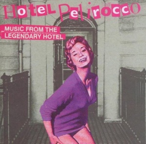 Hotel Pelirocco: Music from the Legendary Hotel