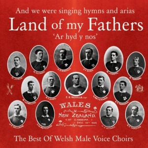 Land of My Fathers: the Best of Welsh Male Voice Choirs