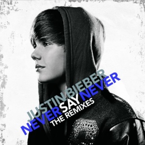 Never Say Never (The Remixes)