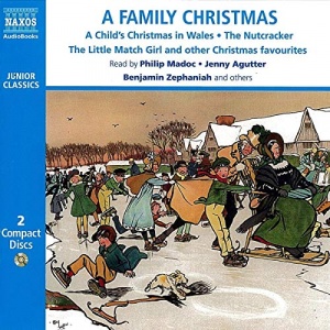 A Family Christmas: Includes Dylan Thomas 'A Child's Christmas in Wales' and Other Seasonal Stories (Naxos Junior Classics)