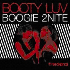 BOOTY LUV/BOOGIE 2NITE [CD 1]