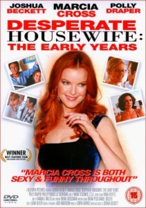 Desperate Housewife - The Early Years [DVD] [2007]