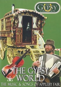 The Gypsy World - The Music & Songs of The Appleby Fair - The Gypsy Collection