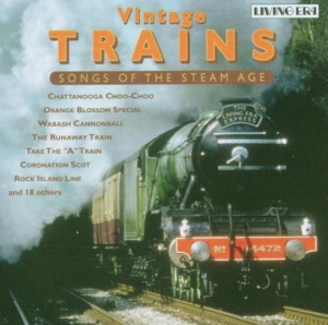 Vintage Trains - Songs Of The Steam Age