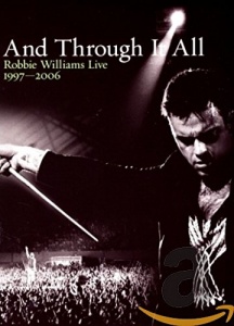 Robbie Williams - And Through It All - Live 1997 - (2006) [DVD] (2-Disc Set)