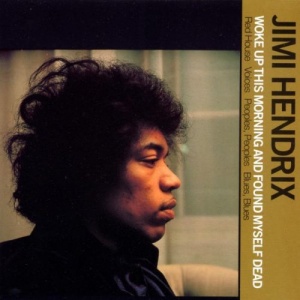 Woke Up This Morning And Found Myself Dead - Jimi Hendrix