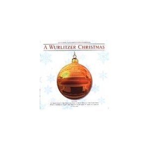 A Wurlitzer Christmas: 22 FESTIVE FAVOURITES FOR CHRISTMAS