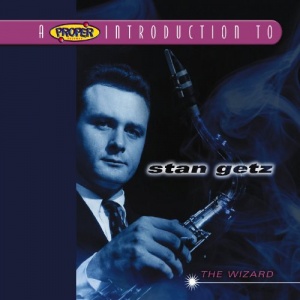 A Proper Introduction to Stan Getz: The Wizard