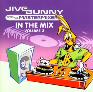 Jive Bunny and the Mastermixers - In The Mix Volume 3