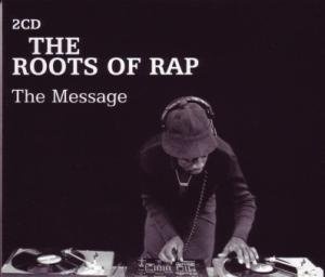 The Roots Of Rap, (The Message)