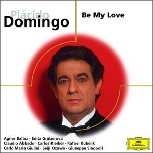 Placido Domingo - Be My Love