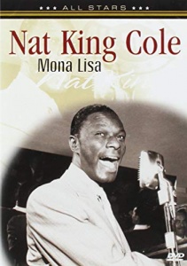 Nat King Cole-Mona Lisa [DVD]