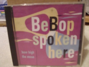 BeBop Spoken Here How High The Moon