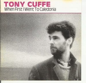 Tony Cuffe - When First I Went to Cal.