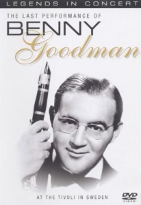 The Last Performance of Benny Goodman at the Tivoli in Sweden [DVD]