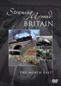 Steaming Around Britain - The North East [DVD]