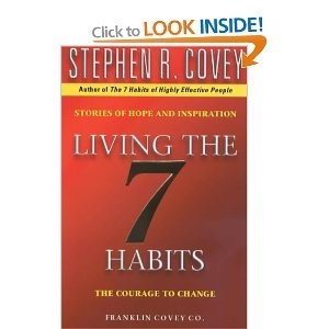 Living the 7 Habits: The Courage to Change