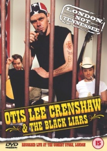 Otis Lee Crenshaw and the Black Liars: London Not Tennessee [DVD] [2001]