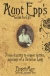 Aunt Epps Guide for Life: From Chastity to Copper Kettles Musings of a Victorian Lady for only £2.99