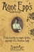Aunt Epps Guide for Life: From Chastity to Copper Kettles Musings of a Victorian Lady for only &pound;2.99