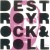 Destroy Rock & Roll for only £3.99